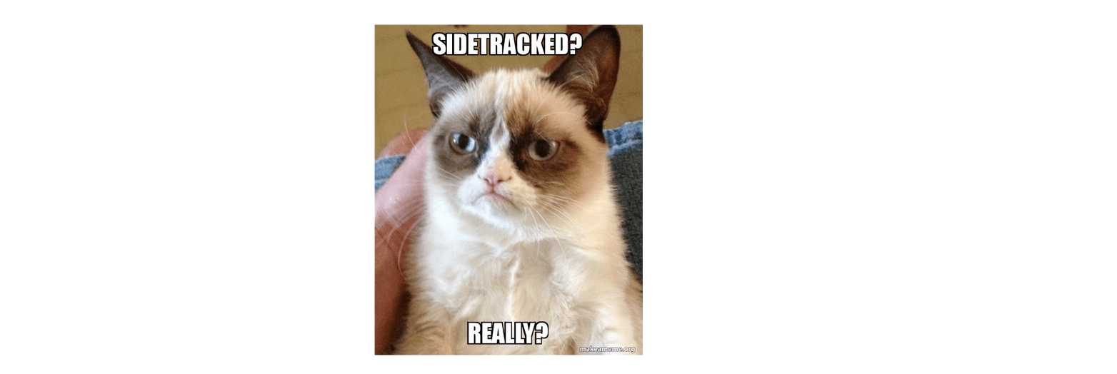 sidetracked meme